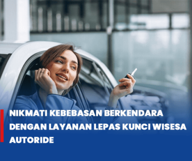 blog-Nikmati-Kebebasan-Berkendara-dengan-Layanan-Lepas-Kunci-Wisesa-Autoride blog-Nikmati-Kebebasan-Berkendara-dengan-Layanan-Lepas-Kunci-Wisesa-Autoride